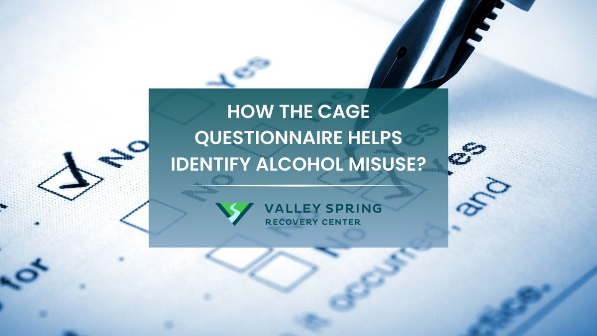 CAGE alcohol screening questionnaire with checked responses and Valley Spring Recovery Center branding