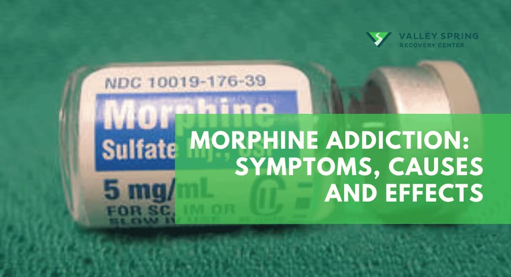 Morphine Addiction: Symptoms, Causes, Effects and Treatment