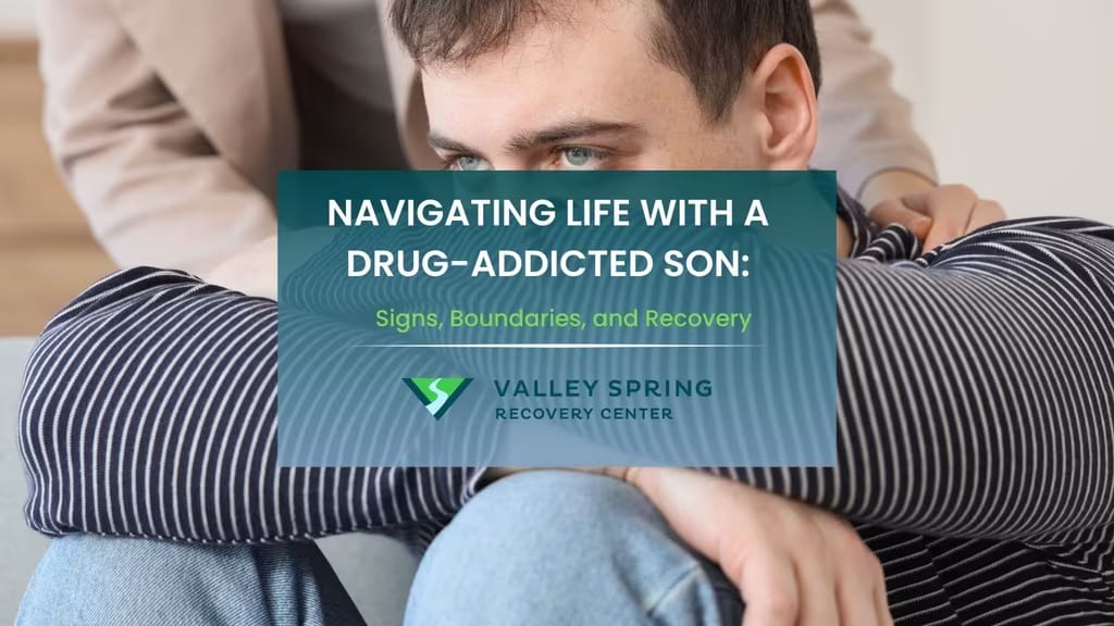 Navigating Life with a Drug-Addicted Son: Signs, Boundaries, and Recovery