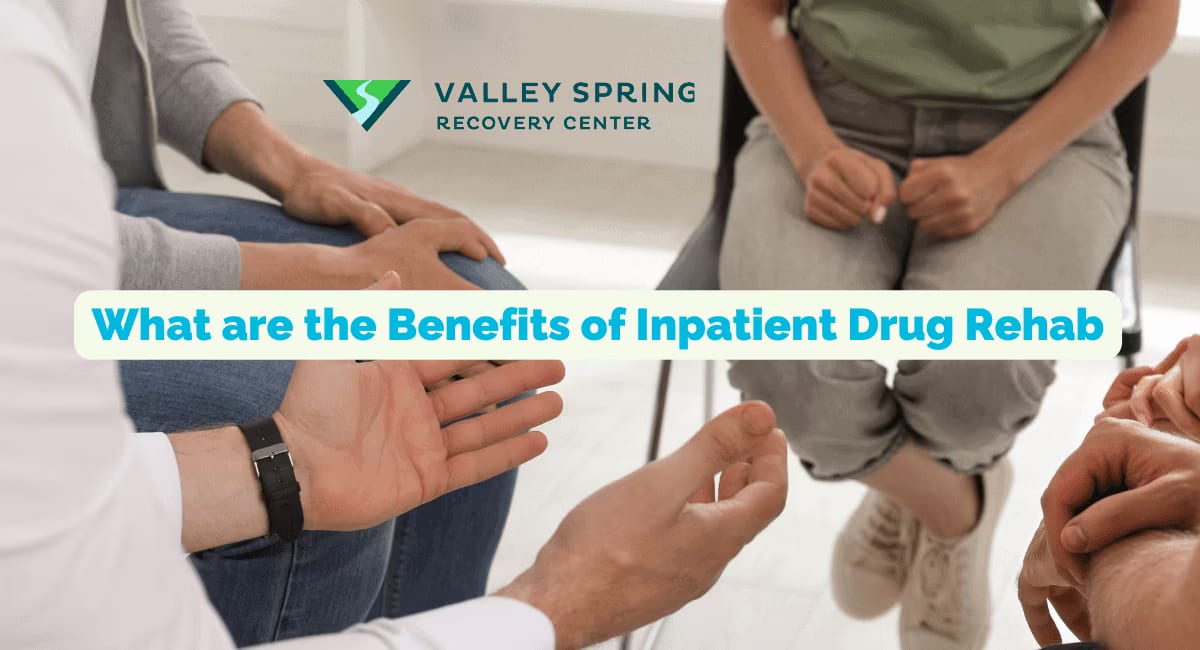 What are the Benefits of Inpatient Drug Rehab