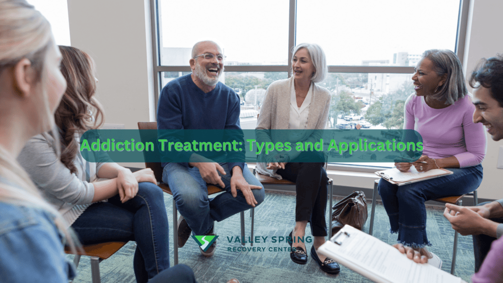 Addiction Treatment Types and Applications