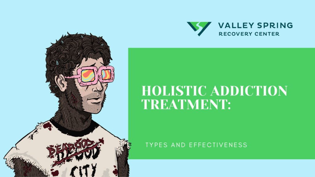 HOLISTIC ADDICTION TREATMENT, types and effectiveness