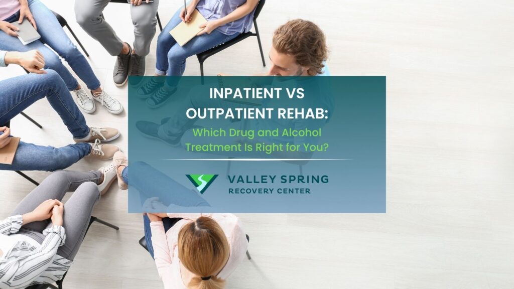 Inpatient vs Outpatient Rehab Which Drug and Alcohol Treatment Is Right for You