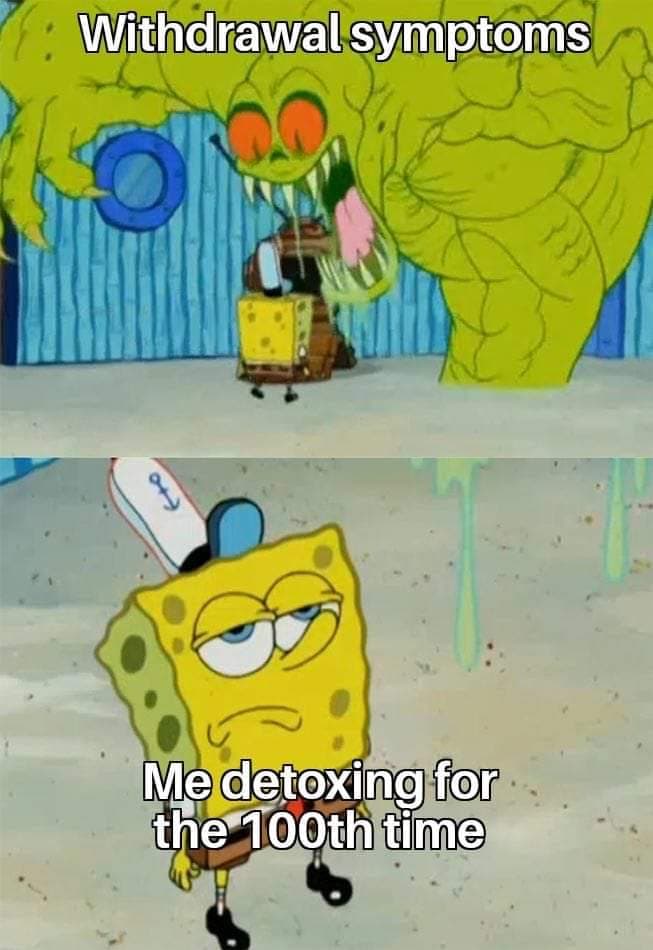 Drug Detox And Relapse Meme