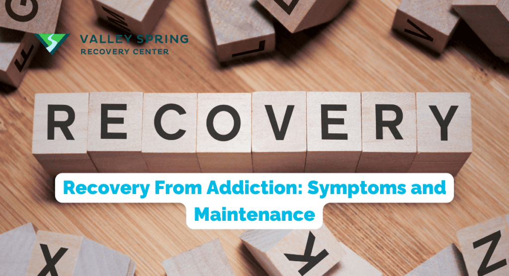 Recovery From Addiction: Symptoms and Maintenance
