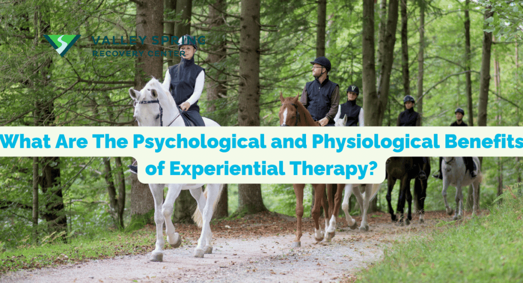 What Are The Psychological And Physiological Benefits Of Experiential Therapy?