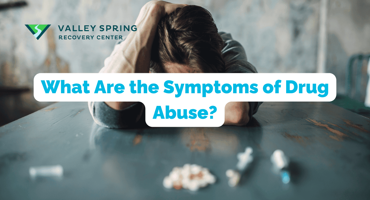What Are The Symptoms Of Drug Abuse