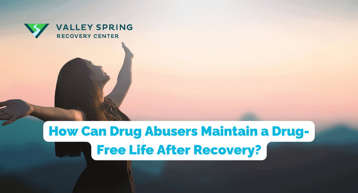How Can Drug Abusers Or Addicts Maintain Recovery And Abstinence