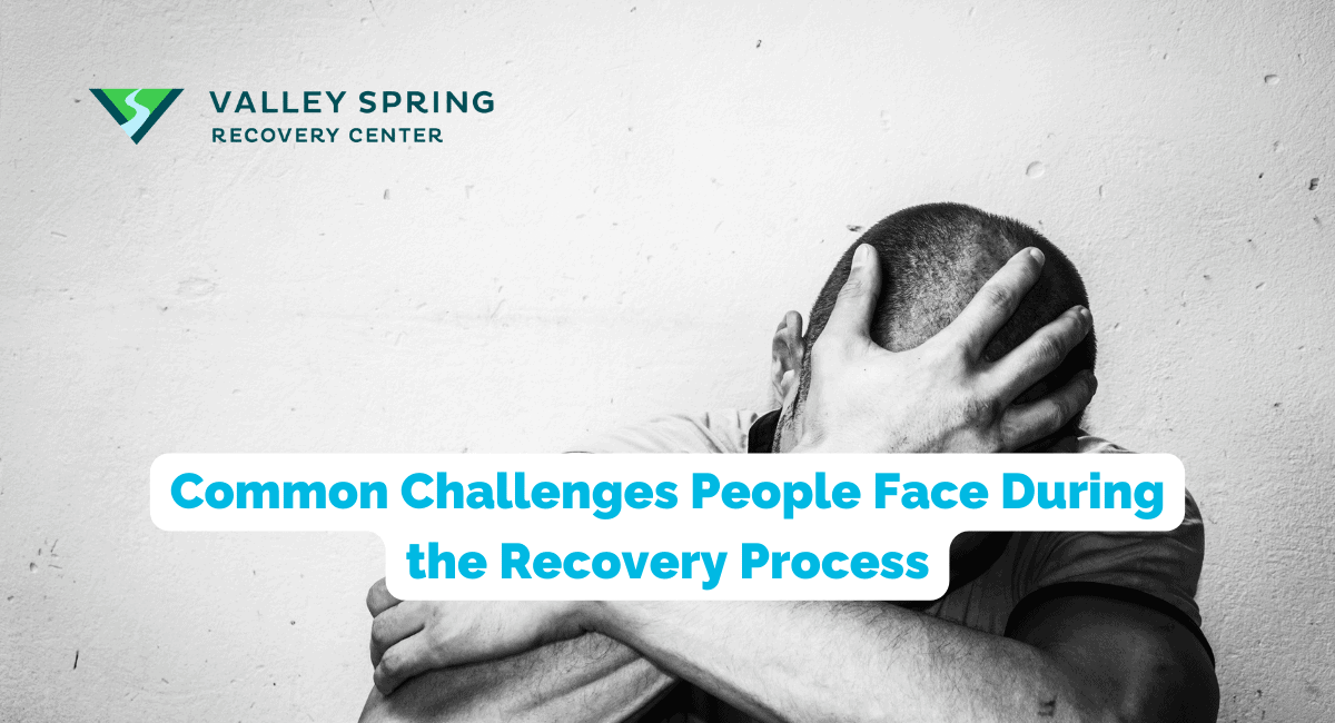 Common Challenges Faced During The Recovery Process
