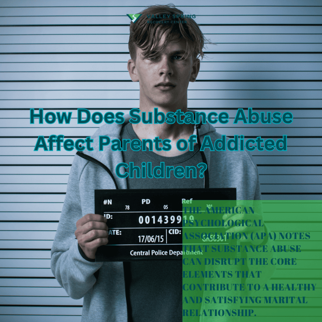 How Does Substance Abuse Affect Parents Of Addicted Children? Teenage Or Adult Addict