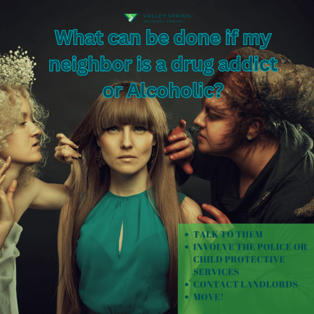 What Can Be Done If My Neighbor Is A Drug Addict Or Alcoholic?