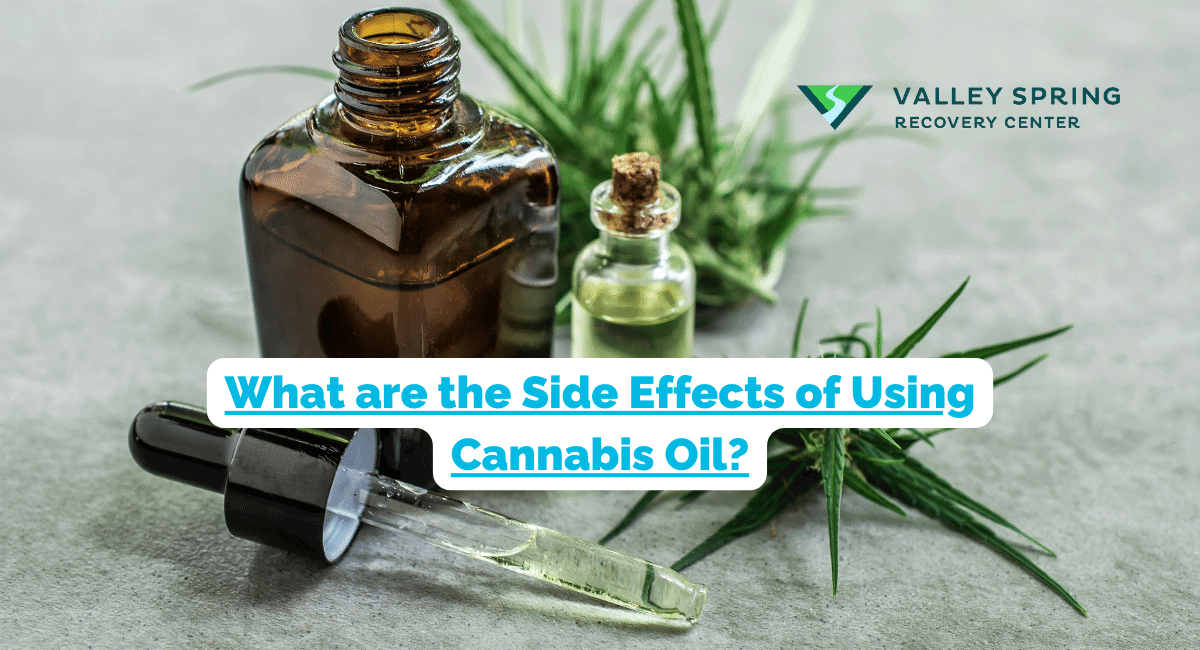 What Are The Side Effects Of Using Cannabis Oil?