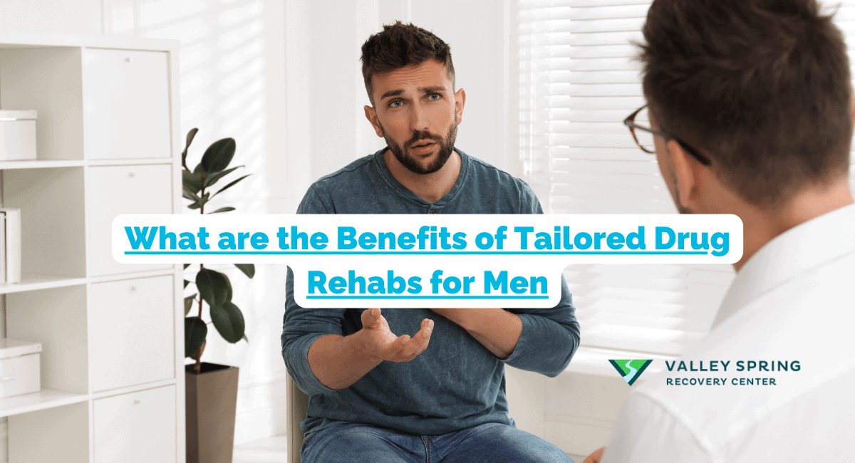 What Are The Benefits Of Tailored Drug Rehabs For Men