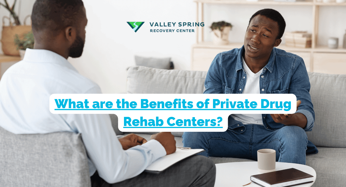 Benefits Of Private Drug Rehab Centers