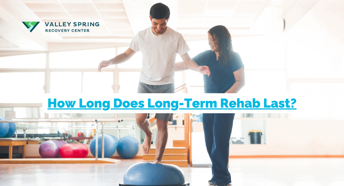 How Long Does Long-Term Rehab Last?