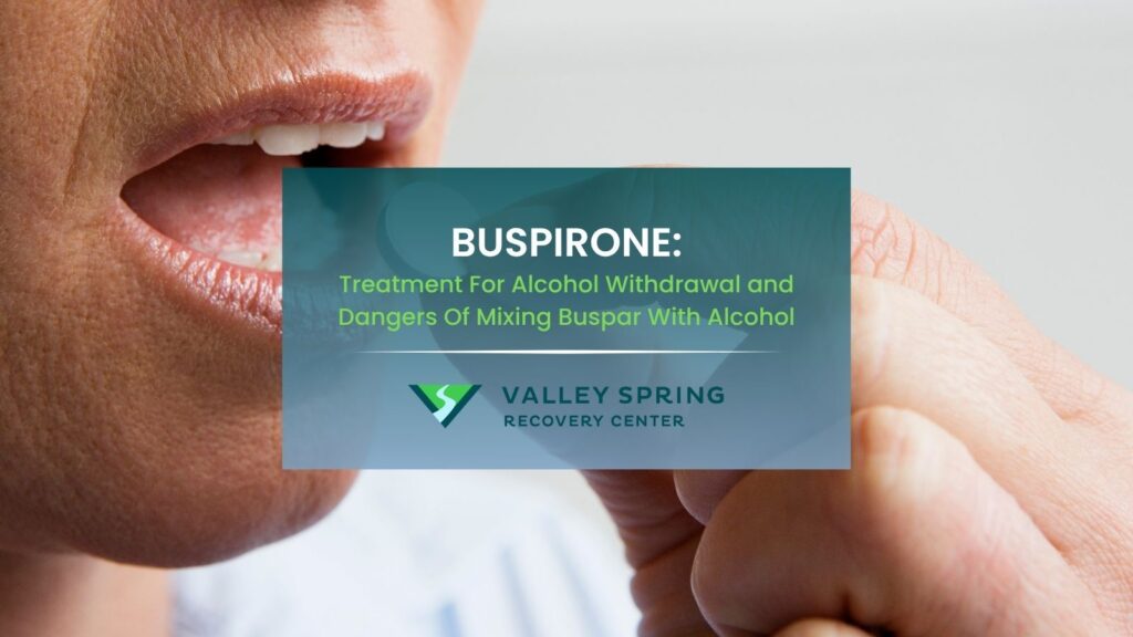Treatment For Alcohol Withdrawal and Dangers Of Mixing Buspar With Alcohol