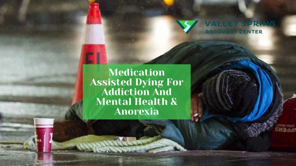 Medication Assisted Dying For Addiction And Mental Health & Anorexia