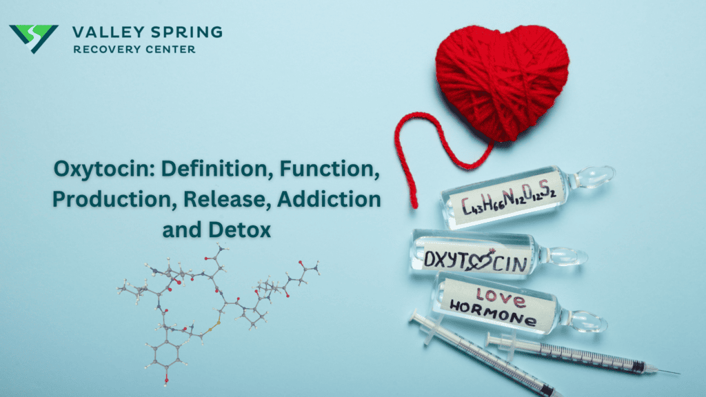 Oxytocin Definition, Function, Production, Release, Addiction and Detox