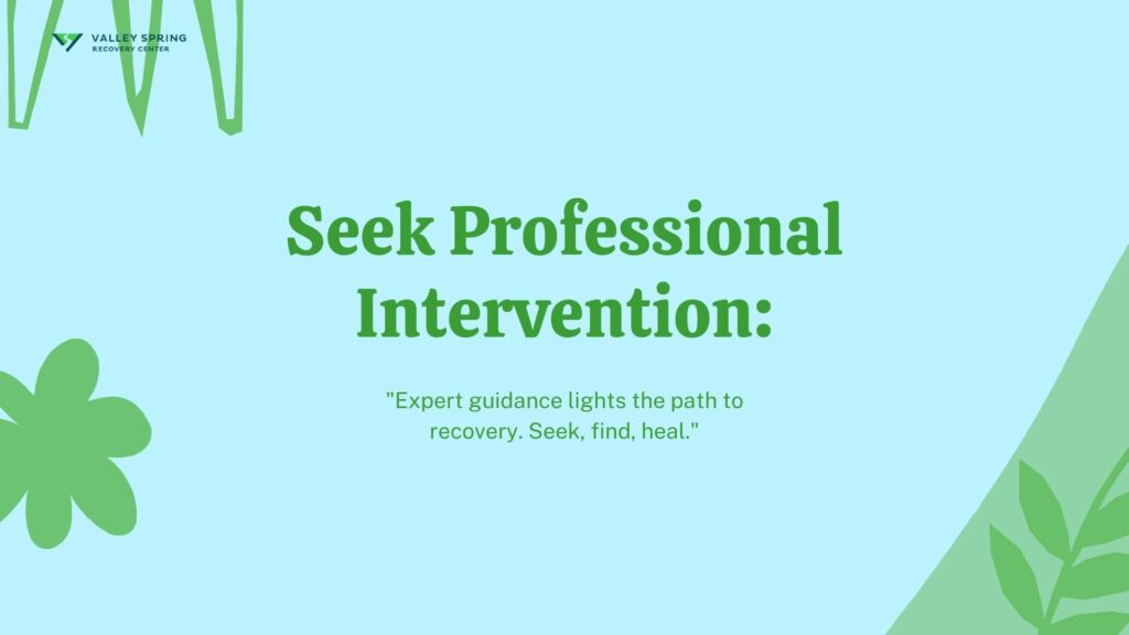 Seek Professional Intervention
