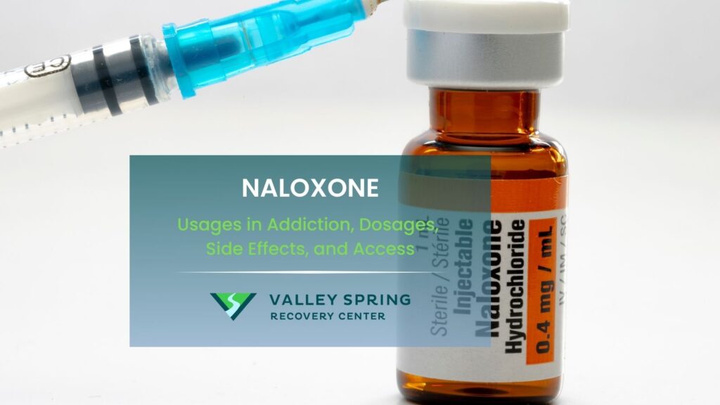 Naloxone Usages in Addiction, Dosages, Side Effects, and Access